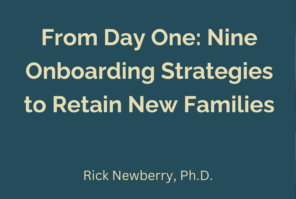 From Day One: Nine Effective Onboarding Strategies to Retain New Families